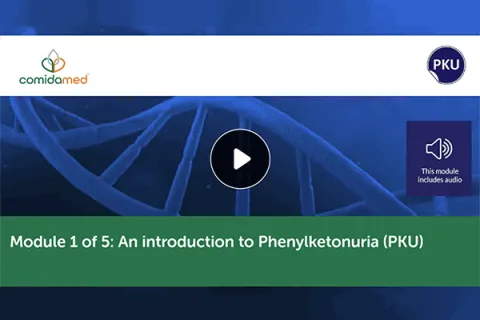 comidamed Module 1 of 5: An introduction to Phenylketonuria (PKU)